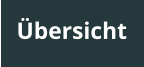 Übersicht